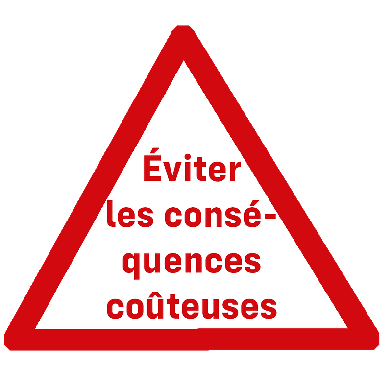 Éviter les conséquences coûteuses